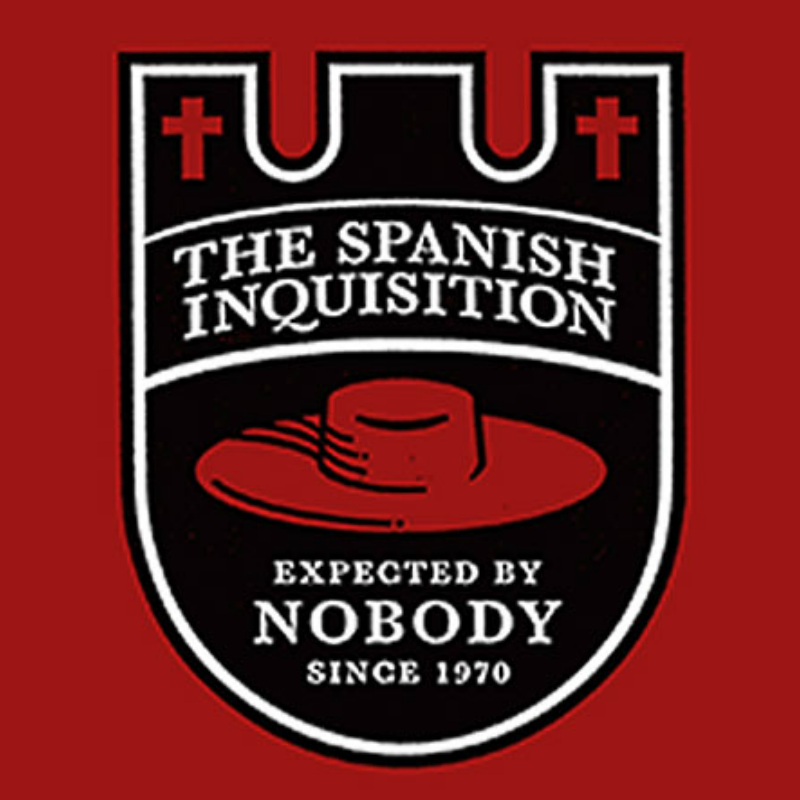 Nobody inspect spanish inquisition. Nobody expects. Nobody expects the spanish inquisition. инквизиция испанская монти. футболка инквизиция прикол.